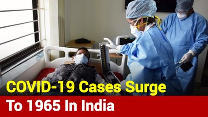 Number Of COVID-19 Cases Surges To 1965 In India, 50 Dead So Far