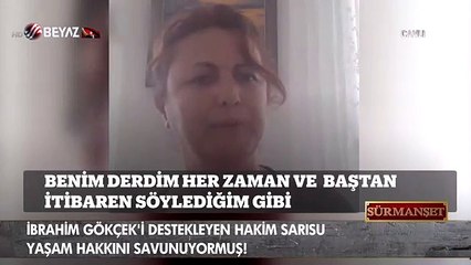 İbrahim Gökçek'i destekleyen hakim yaşam hakkını savunmuş