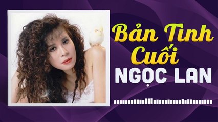 BẢN TÌNH CUỐI - NGỌC LAN