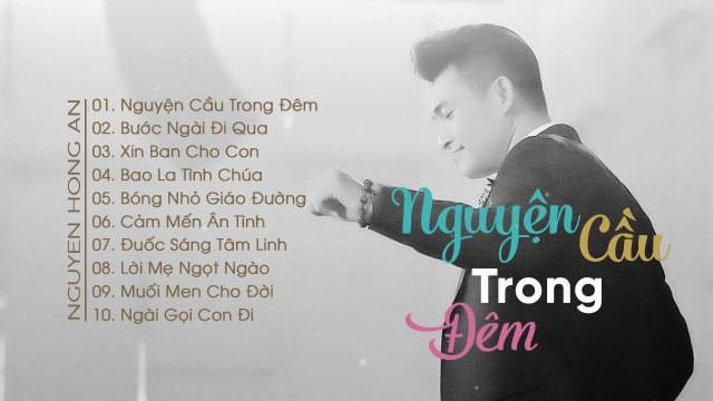 Nhạc Thánh Ca Chọn Lọc 2019 Album Nguyện Cầu Trong Đêm Thánh Ca Nguyễn Hồng Ân