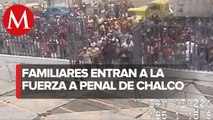 Se registró una riña en el penal de Chalco, familiares entraron por la fuerza