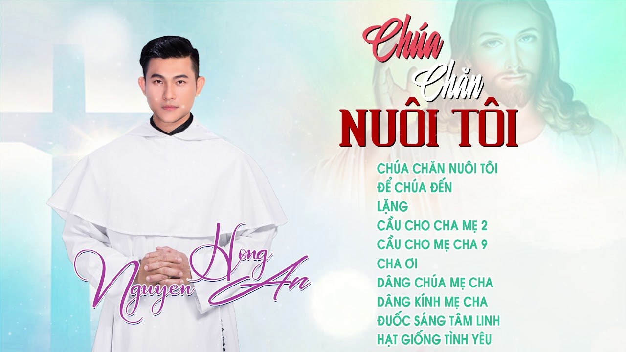 Thánh Ca Chọn Lọc Hay Nhất 2019  Album Chúa Chăn Nuôi Tôi  Thánh Ca Nguyễn Hồng Ân