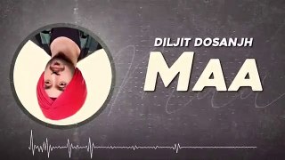 Mother's Day Special _ Maa  _ Diljit Dosanjh _ Latest Punjabi Songs
