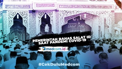 Download Video: Pemerintah Bahas Salat Id saat Pandemi COVID-19