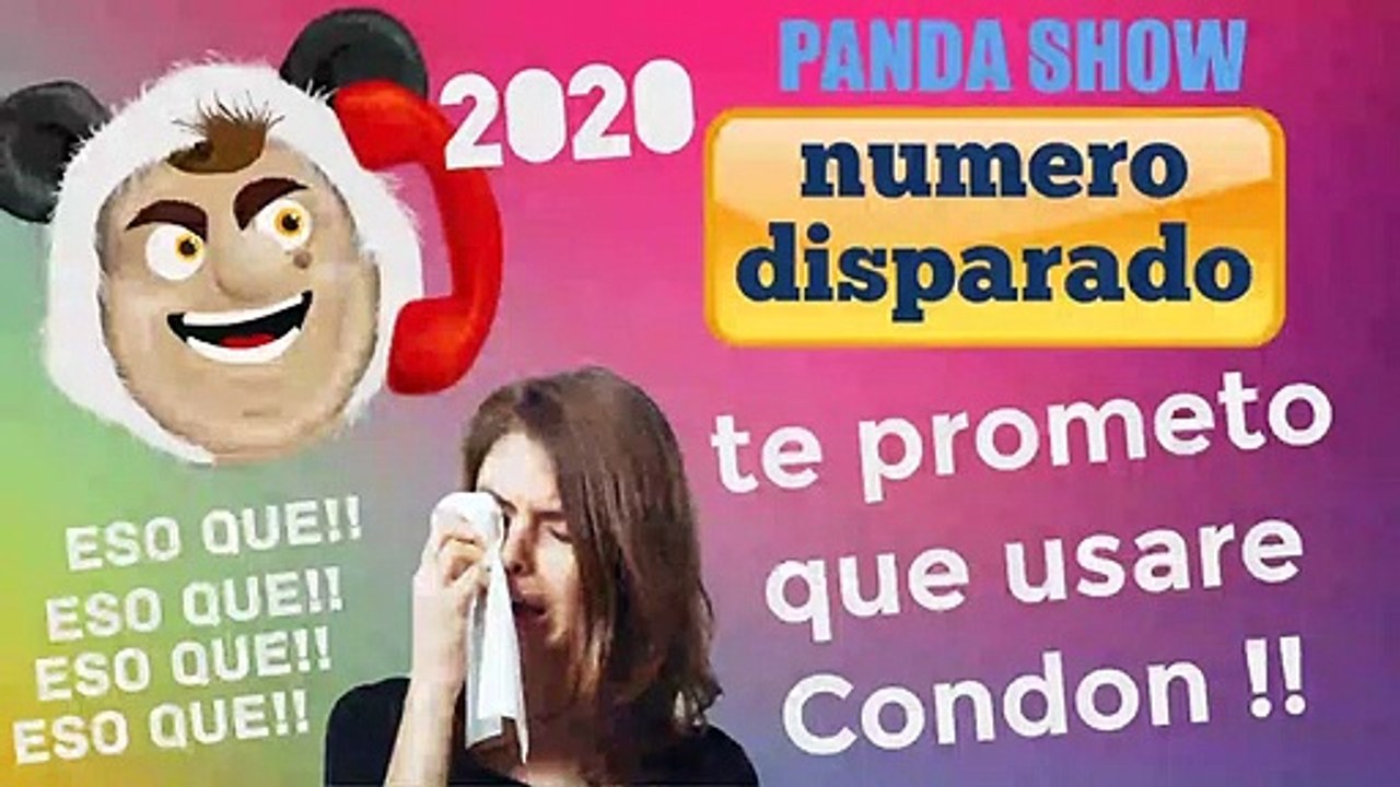 PANDA SHOW - te prometo que usare condon - numero disparado