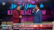 Sinan Yılmaz İle Karadeniz Show |16 Ekim 2018