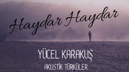 Yücel Karakuş - Haydar Haydar (Official Video)