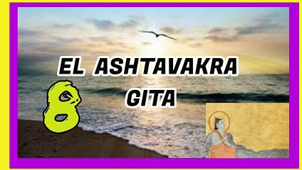 EL ASHTAVAKRA GITA OCTAVA PARTE