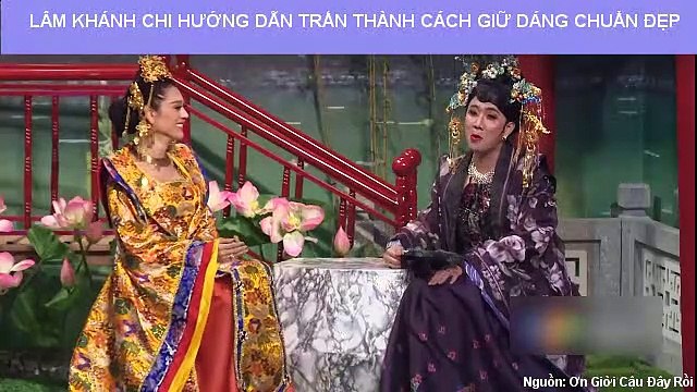 LÂM KHÁNH CHI HƯỚNG DẪN TRẤN THÀNH CÁCH GIỮ DÁNG CHUẨN ĐẸP