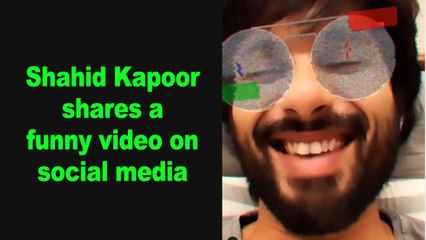 Shahid Kapoor shares a funny video on social media