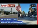 Rikthehen vatrat ne Durres dhe Elbasan | Lajme-News