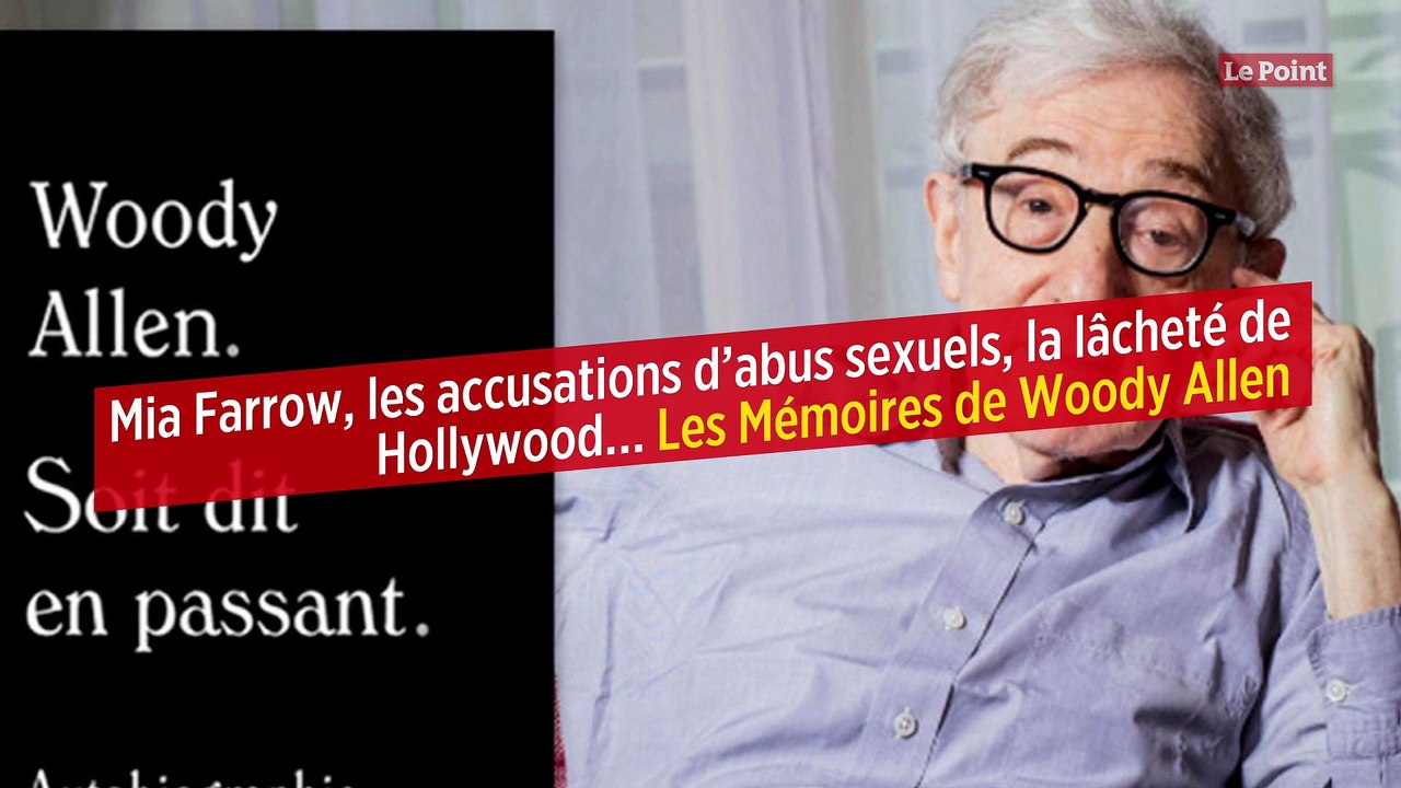Mia Farrow, les accusations d’abus sexuels, la lâcheté de Hollywood… Les Mémoires de Woody Allen