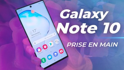 Samsung Galaxy Note 10 et 10+ : la PRISE EN MAIN et tout ce qu'il faut savoir
