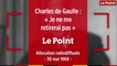 Charles de Gaulle : « Je ne me retirerai pas »
