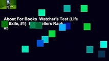 About For Books  Watcher's Test (Life in Exile, #1)  Best Sellers Rank : #5