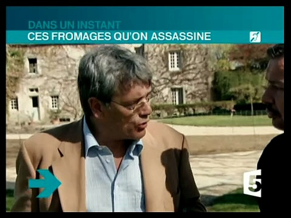France 5 : 2 C.N, 2 pubs, 2 B.A, Ces fromages qu'on assassine : 26-04-2008