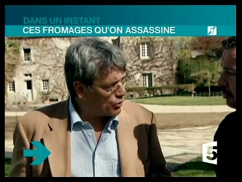 France 5 : 2 C.N, 2 pubs, 2 B.A, Ces fromages qu'on assassine : 26-04-2008