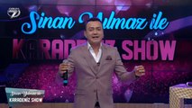 Sinan Yılmaz İle Karadeniz Show |9 Ekim 2018