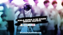 Pelaksanaan Piala Dunia U-20 Masih Sesuai Jadwal