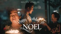 HAPPY BIRTHDAY TO MR. NOEL - NGUYỄN HỒNG ÂN