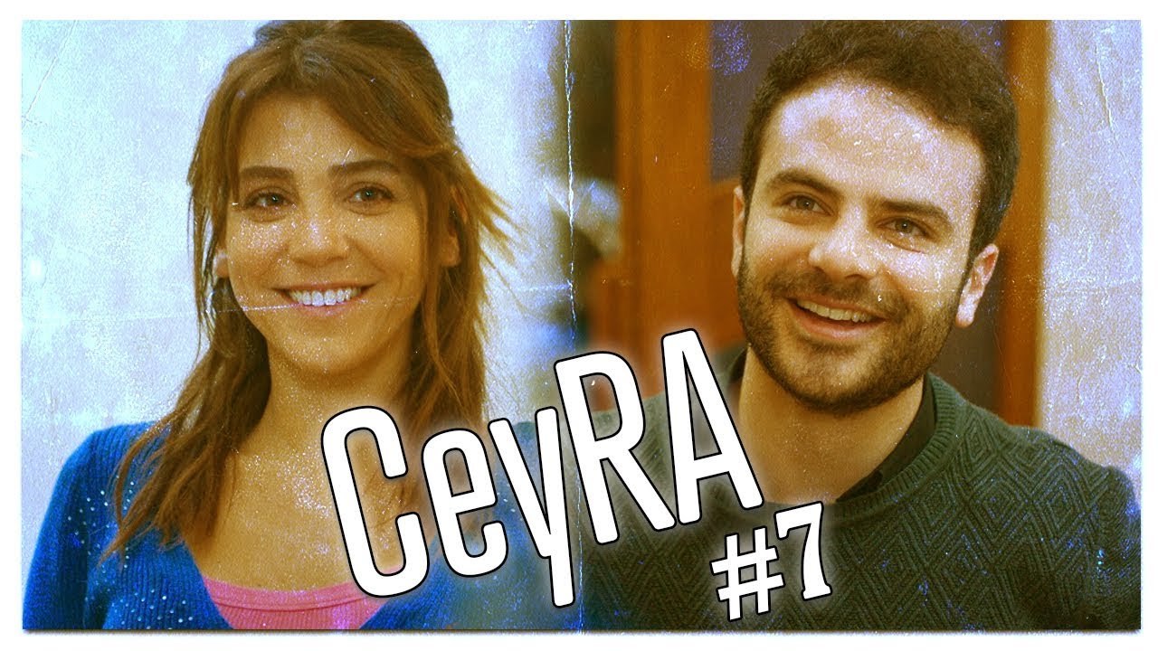 Baştan Sona CeyRa (Part 7)