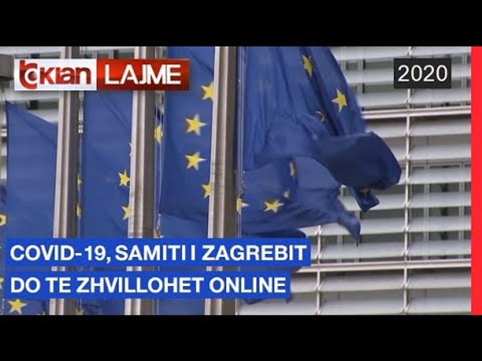 Covid-19, samiti i Zagrebit do te zhvillohet online |Lajme-News