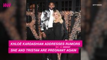 Khloé Kardashian Slams Rumors That She and Tristan Are Expecting