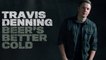 Travis Denning - Where That Beer’s Been