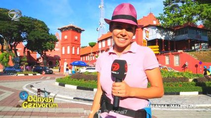 DÜNYAYI GEZİYORUM - MALAKKA - 25 EYLÜL 2016