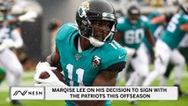 New England Patriots wide receiver, Marqise Lee on his decision to come to New England this past offseason