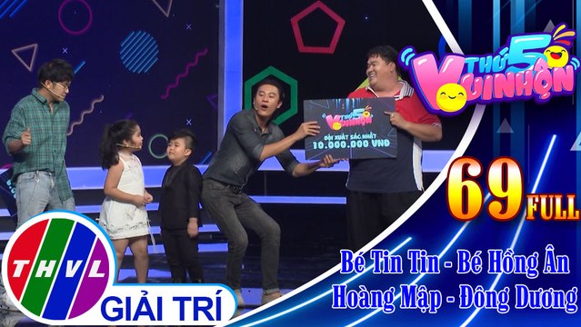 Thứ 5 vui nhộn - Tập 69: Bé Tin Tin - Bé Hồng Ân, diễn viên Hoàng Mập - Ca sĩ Đông Dương