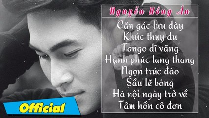 Tuyển Tập Nguyễn Hồng Ân - Căn Gác Lưu Đày - Sầu Lẻ Bóng Hay