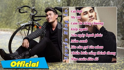 Tuyển Tập Nguyễn Hồng Ân - Hạt bụi nào hóa kiếp thân tôi