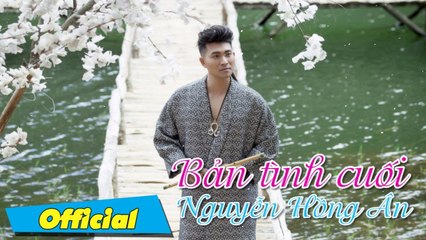 Bản tình cuối - Nguyễn Hồng Ân