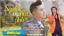 [Album] Người Ngoài Phố - Nguyễn Hồng Ân  Tuyệt Tập Nhạc Phẩm Bolero Bất Hủ