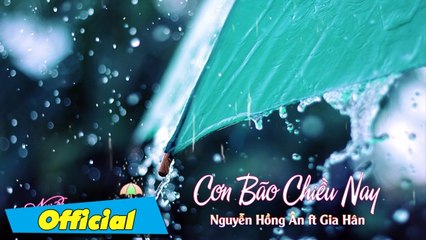 Cơn Bão Chiều Nay(Hải Ngoại) - Nguyễn Hồng Ân ft Gia Ân