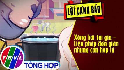 Xông hơi tại gia - Liệu pháp đơn giản nhưng cần hợp lý