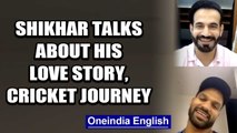 SHIKHAR DHAWAN REVEALS HOW HE GOT MARRIED TO AYESHA, BONDING WITH ROHIT SHARMA | Oneindia News