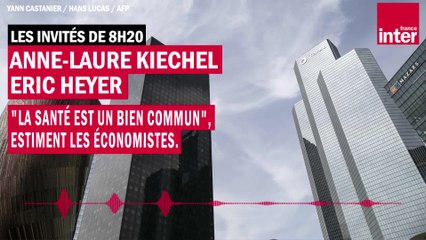 "La santé est un bien commun", estiment les économistes Anne-Laure Kiechel et Eric Heyer