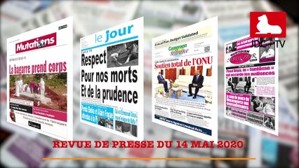 REVUE DE PRESSE CAMEROUNAISE DU 14 MAI 2020