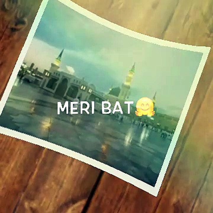 Meri baat ban gai hai Teri bat karte karte Naat Whatsapp status