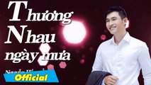 Thương Nhau Ngày Mưa - Nguyễn Hồng Ân  Nhạc Trữ Tình Hay Nhất Nguyễn Hồng Ân 2016