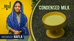 Condensed Milk - Homemade Condensed Milk | How To Make Condensed Milk At Home | Ruchi