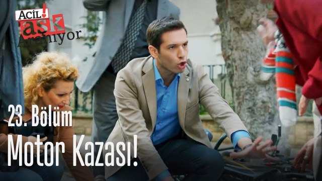 Motor kazası! - Acil Aşk Aranıyor 23. Bölüm