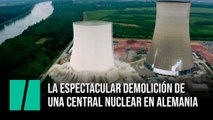 La espectacular demolición de una central nuclear en Alemania