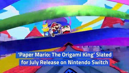 ‘Paper Mario: The Origami King’ Slated for July Release on Nintendo Switch