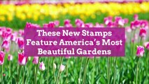 These New Stamps Feature America's Most Beautiful Gardens