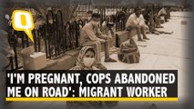 ‘Delhi Police Abandoned Us on The Road’ Claim Migrant Workers