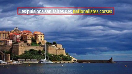 Les pulsions sanitaires des nationalistes corses