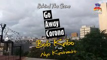 Bob Kribo feat Nyo Kristianto - Go Away Corona (Behind The Scene)